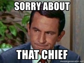 sorry-about-that-chief